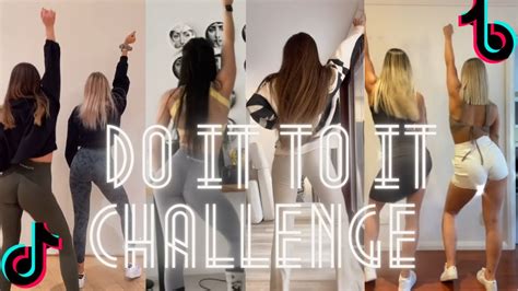 Do It To It Tiktok Challenge Tiktok Dance Compilation Youtube