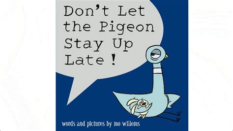 Dont Let The Pigeon Stay Up Late Read Aloud Books For Toddlers Kids