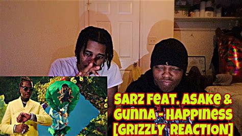 Sarz Feat Asake Gunna Happiness Grizzly Reaction Youtube