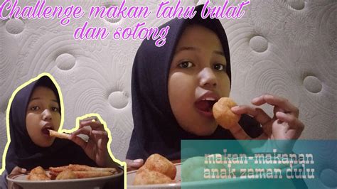 Challenge Makan Tahu Bulat Dan Sotong Makan Makanan Anak Zaman Dulu