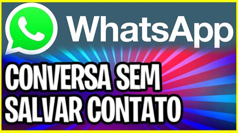 Como Criar Conversa No Whatsapp Sem Salvar O Contato Whatsapp Sem