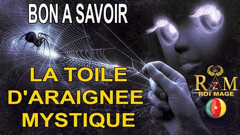 BON A SAVOIR LA TOILE D ARAIGNEE MYSTIQUE YouTube