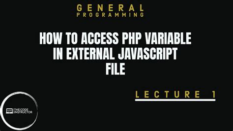 How To Access Php Variable In External Javascript Passing Data From