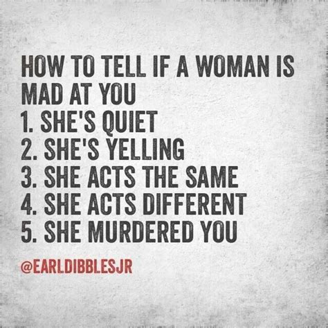 How To Tell If A Woman Is Mad At You This Just Makes Me Giggle