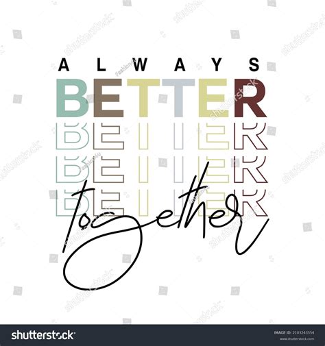 9,215 We Are Better Together Images, Stock Photos & Vectors | Shutterstock