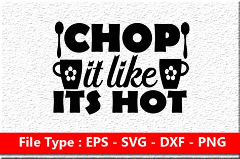 Kitchen Design Chop It Like Its Hot Graphic By Mou Graphics Creative Fabrica