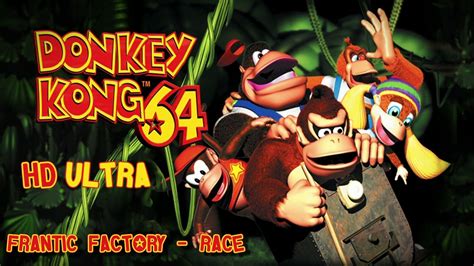 Donkey Kong 64: Frantic Factory - Race HD - YouTube