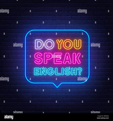 Do You Speak English Neon Sign In The Speech Bubble On Brick Wall