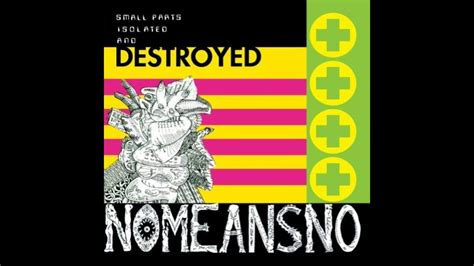 Nomeansno ‎ Small Parts Isolated And Destroyed Full Album 1988 Youtube