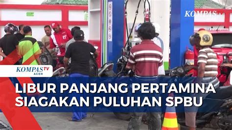 Libur Panjang Pertamina Siagakan Puluhan Spbu Youtube