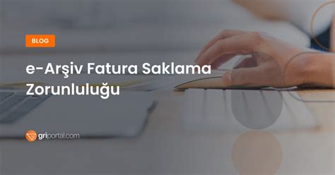 e Arşiv Fatura Saklama Zorunluluğu Gri Portal