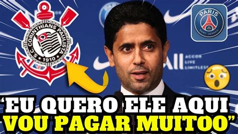 NOTICIAS DO CORINTHIANS INVESTIMENTO MILIONÁRIO NASSER DONO DO PSG