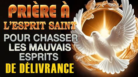 Pri Re Au Saint Esprit L Esprit Saint Chasser Les Mauvais Esprits