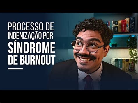 Processo De Indeniza O Por Burnout Mdn Advocacia