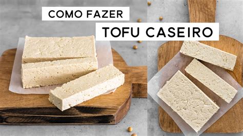 Como Fazer Tofu Caseiro Receita Simples E Barata Plantte