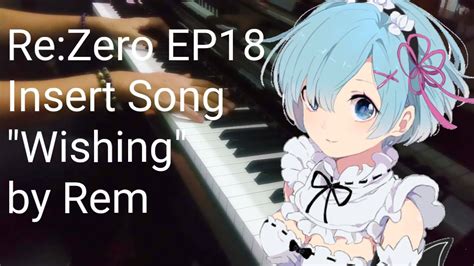 Re Zero Ep Insert Song Wishing By Rem Youtube