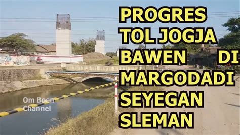 Eps Progres Tol Jogja Bawen Di Margodadi Seyegan Sleman Youtube