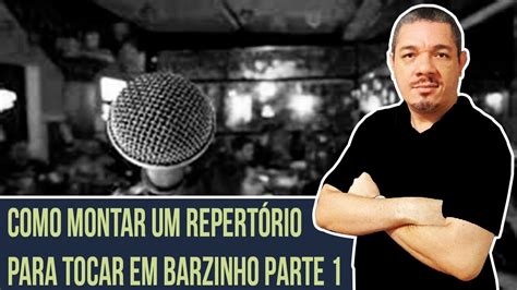 Como Montar Um Repert Rio Para Tocar Em Barzinho Parte Youtube