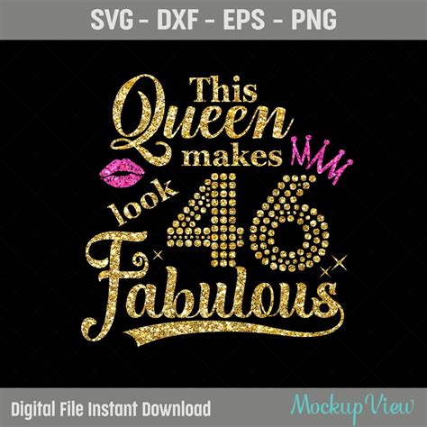 46th Birthday Girl Svg This Queen Makes 46 Look Fabulous Etsy