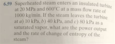 Solved 659 ﻿superheated Steam Enters An Insulated Turbine