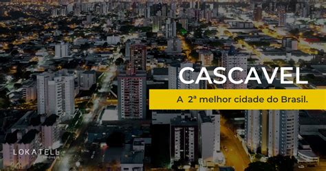 Cascavel A Melhor Cidade Do Brasil Lokatell