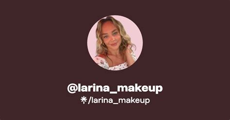 larina_makeup | Instagram, TikTok | Linktree