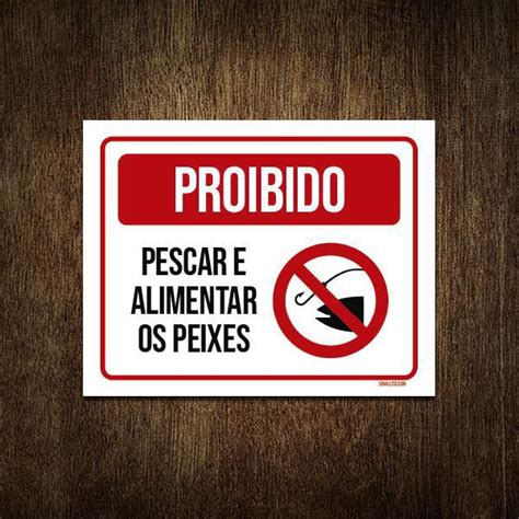 Placa Proibido Pescar Alimentar Os Peixes 18X23 No Shoptime