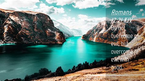 Romans 12:21 KJV Desktop Wallpaper - Be not overcome of evil, but ...