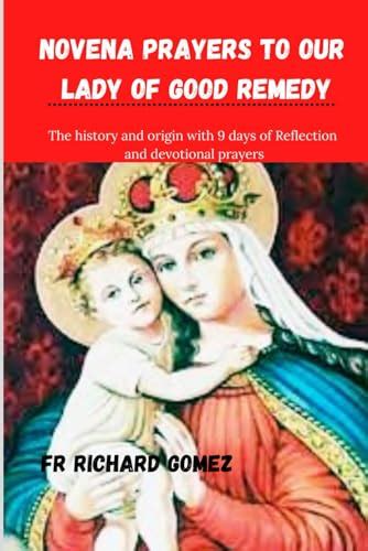 Novena Prayer To Our Lady Of Good Remedy The History And Origin With 9