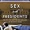Sex With Presidents The Ins And Outs Of Love And Lust In The White House Herman Eleanor