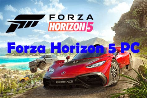 Forza Horizon 5 PC: Can You Play Forza Horizon 5 on PC? - MiniTool Partition Wizard