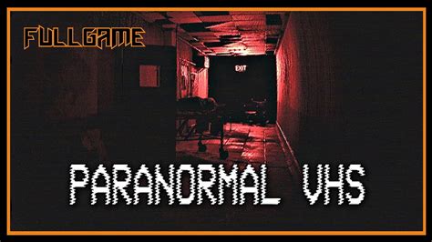 Paranormal Vhs Pc Gameplay Completo Español Sin Comentar Youtube