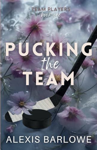 Pucking The Team A Why Choose Hockey Romance By Alexis Barlowe Goodreads