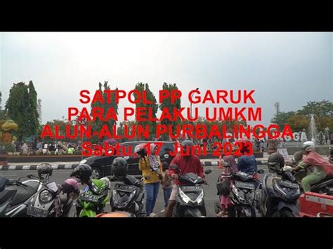 Satpol Pp Garuk Pelaku Umkm Alun Alun Purbalingga Youtube