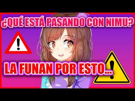 ESTAN FUNANDO A NIMU QUE ESTÁ PASANDO CON NIMU YouTube