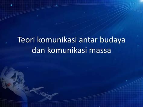 PPT Teori Komunikasi Antar Budaya Dan Komunikasi Massa PowerPoint