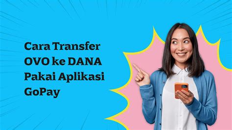 Transfer Ovo Ke Dana Bisa Pakai Aplikasi Gopay