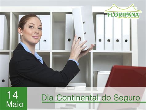 14 De Maio Dia Continental Do Seguro Floripana Seguros