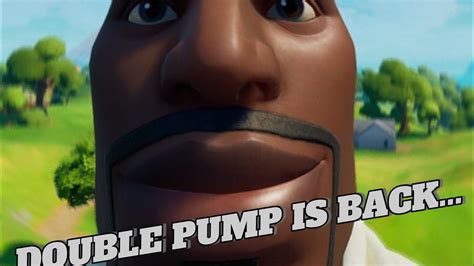 Double Pump Is Back In Fortnite Youtube