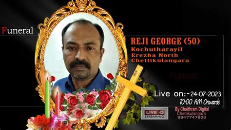 Live Funeral Service Of Reji George Youtube