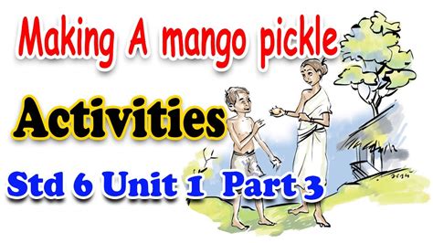 Std 6 English Making A Mango Pickle Activities Class 6 Making A Mango