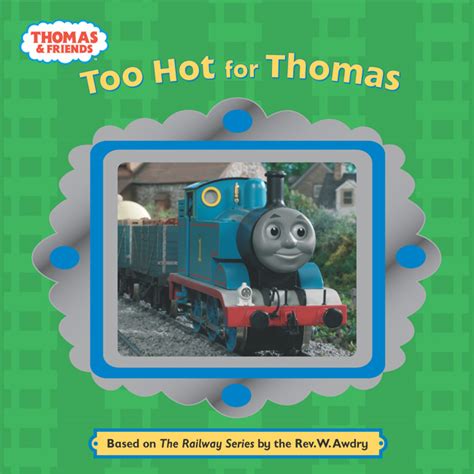 Too Hot For Thomas Book Thomas The Tank Engine Wikia