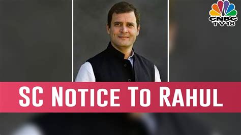 Supreme Court Pulls Up Rahul Gandhi Over Chowkidar Chor Hai Remark