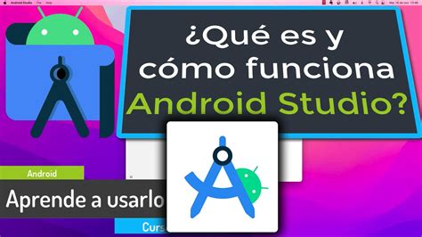 Qué es Android Studio Tutorial rápido de como funciona Comenzar a