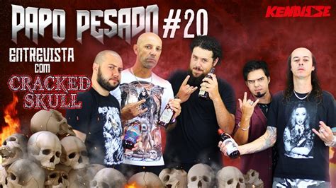 Papo Pesado Entrevista Cracked Skull Youtube