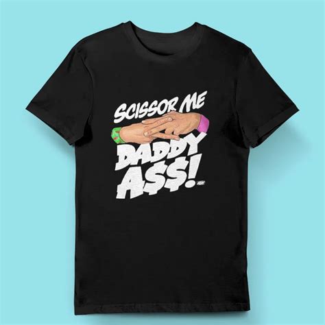 Funny Hands Aew Scissor Me Daddy Ass Shirt Store Cloths