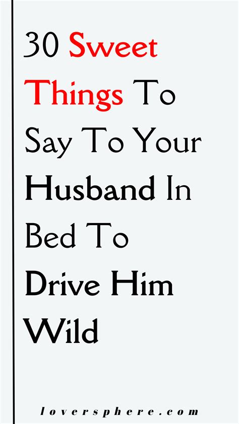 Sweet Things To Say To Your Husband In Bed Sweet Quotes Things To