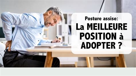 Posture Assise Quelle Est La Meilleure Position Adopter Youtube