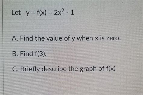 Solved Let Y F X 2x2 1 A Find The Value Of Y When X