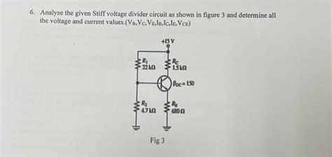 Solved 5 Analyse The Given Stiff Voltage Divider Circuit As